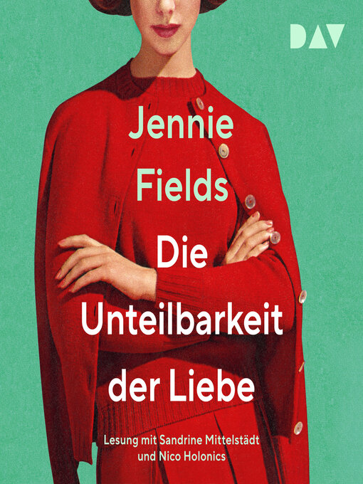 Title details for Die Unteilbarkeit der Liebe (Gekürzt) by Jennie Fields - Available